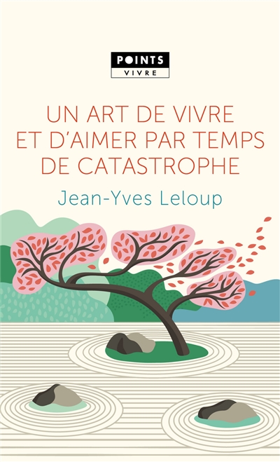 Un art de vivre et d'aimer par temps de catastrophe - Jean-Yves Leloup