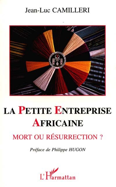 La petite entreprise africaine, mort ou résurrection : étude socio-économique en Afrique de l'Ouest