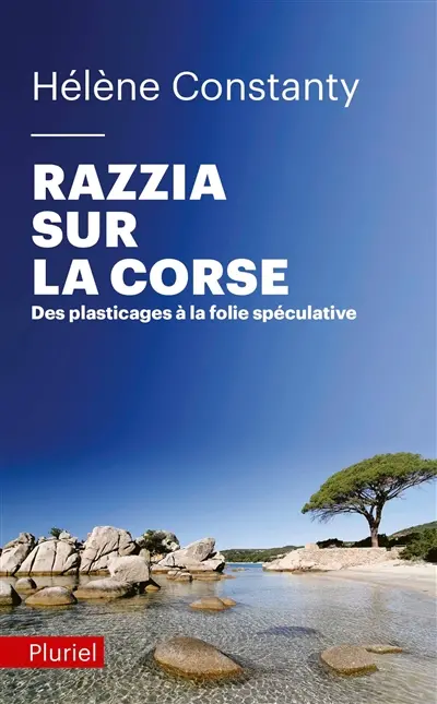 Razzia sur la Corse : des plasticages à la folie spéculative