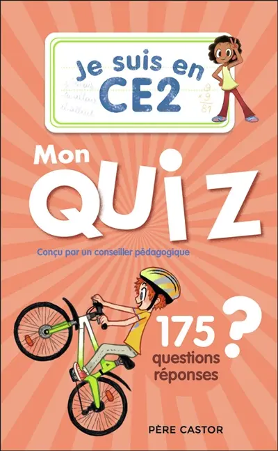 Je suis en CE2 : mon quiz : 175 questions réponses