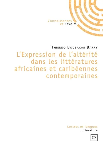 L'expression de l'altérité dans les littératures africaines et caribéennes contemporaines