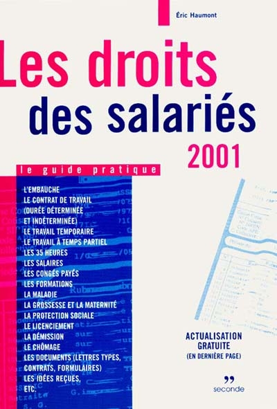 Les droits des salariés 2001 : le guide complet
