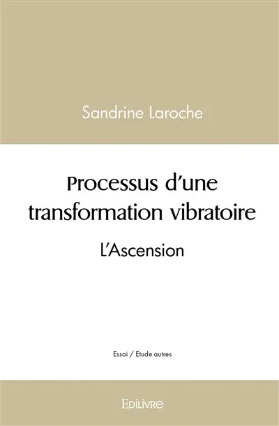 Processus d'une transformation vibratoire : L'Ascension