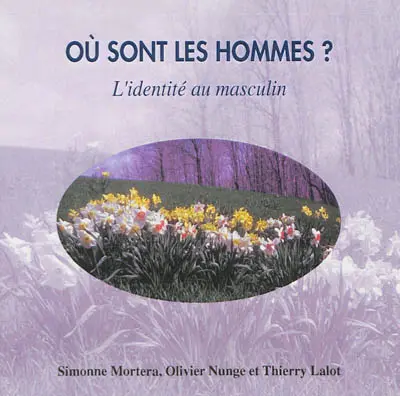 Où sont les hommes ? : l'identité au masculin