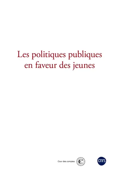Les politiques publiques en faveur des jeunes : actes du colloque coorganisé le 27 mai 2025 Les politiques publiques en faveur des jeunes : actes du colloque coorganisé le 27 mai 2025