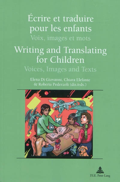 Ecrire et traduire pour les enfants : voix, images et mots. Writing and translating for children : voices, images and texts