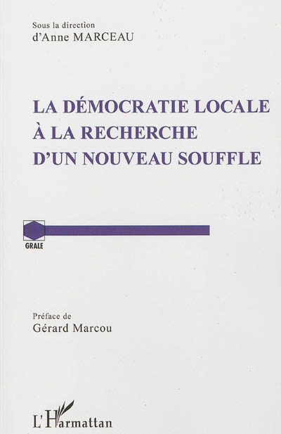 La démocratie locale à la recherche d'un nouveau souffle : actes du colloque organisé les 26 et 27 mars 2009 à l'Université de Franche-Comté