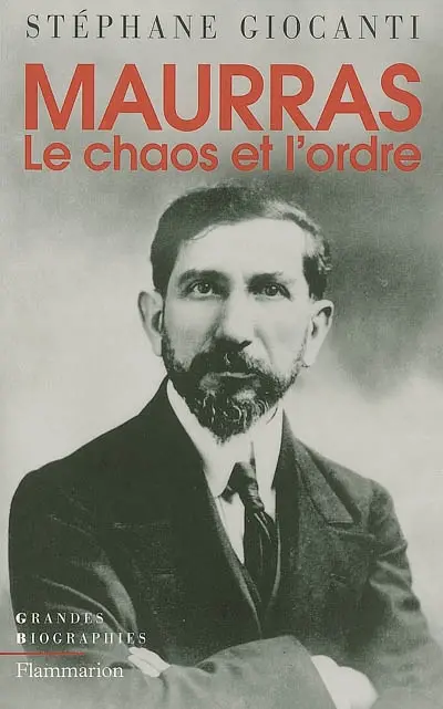 Charles Maurras : le chaos et l'ordre