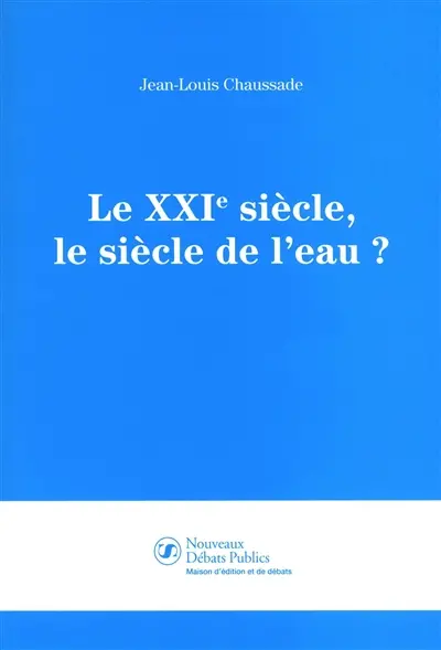 Le XXIe siècle, le siècle de l'eau ?