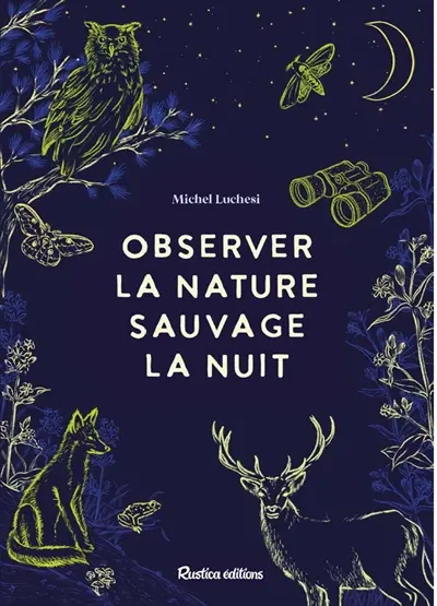 Observer la nature sauvage la nuit