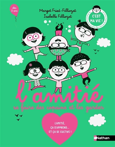 L'amitié, se faire des copains et les garder : l'amitié ça s'apprend, et ça se cultive !