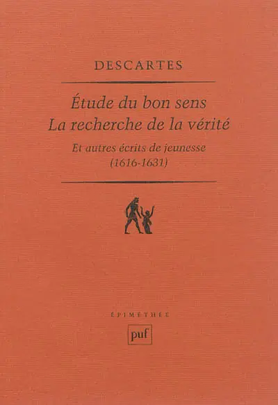 Etude du bon sens. La recherche de la vérité : et autres écrits de jeunesse : 1616-1631