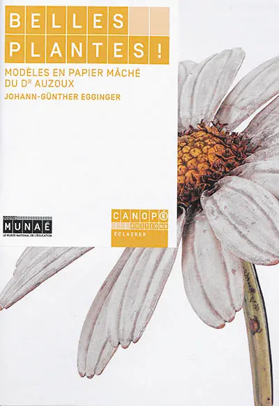 Belles plantes ! : modèles en papier mâché du Dr Auzoux