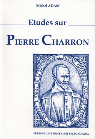 Etudes sur Pierre Charron