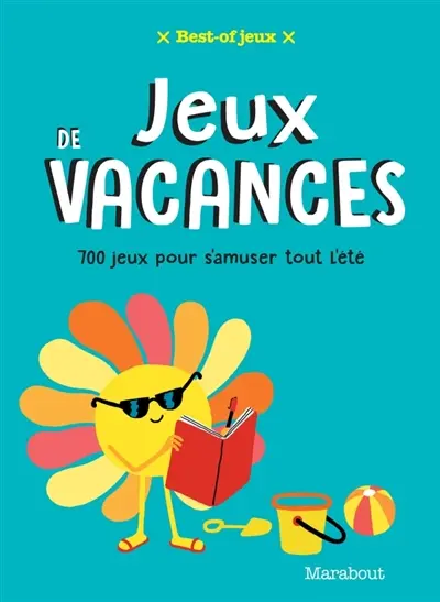 Jeux de vacances : 700 jeux pour s'amuser tout l'été