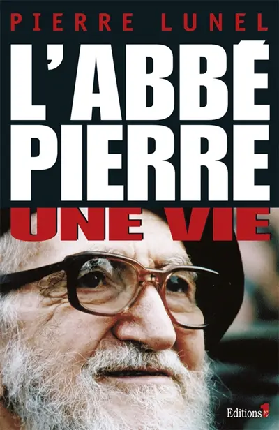 L'abbé Pierre : une vie
