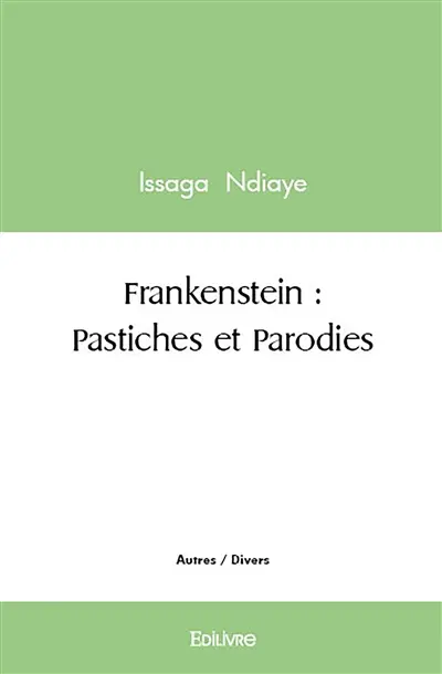 Frankenstein : pastiches et parodies