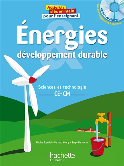 Energies, développement durable : sciences et technologie, CE, CM : pour l'enseignant