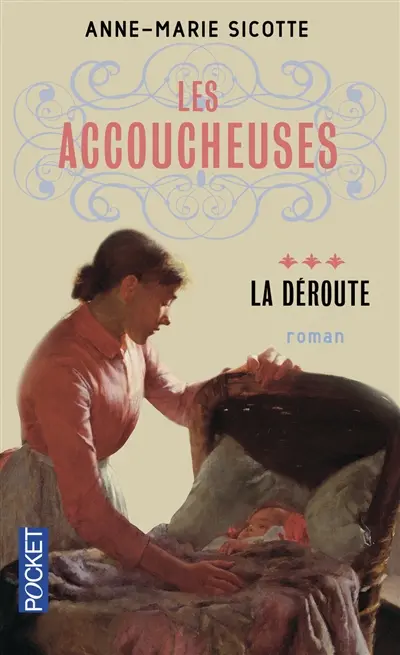 Les accoucheuses. Vol. 3. La déroute