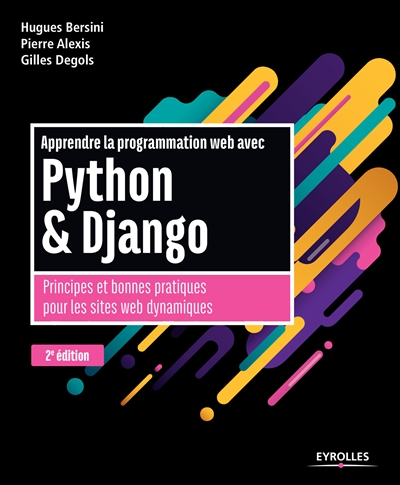 Apprendre la programmation web avec Python & Django : principes et bonnes pratiques pour les sites web dynamiques