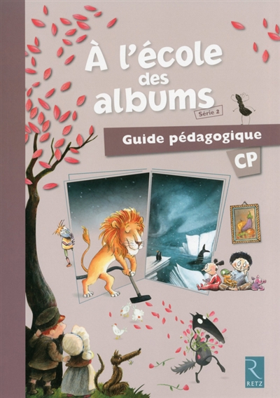 A l'école des albums CP : série 2 : guide pédagogique et CD-ROM