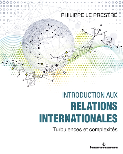 Introduction aux relations internationales : turbulences et complexités