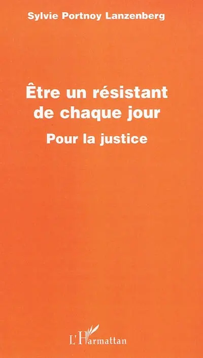 Etre un résistant de chaque jour pour la justice