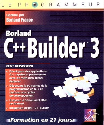 Le programmeur Borland C++ Builder 3 : formation en 21 jours