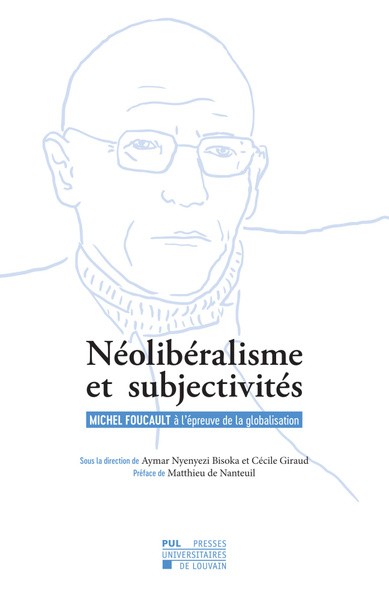Néolibéralisme et subjectivités : Michel Foucault à l'épreuve de la globalisation