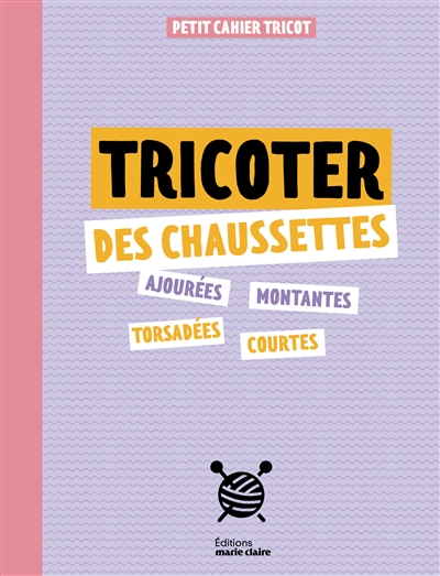 Tricoter des chaussettes :...