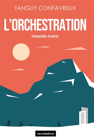 L'orchestration. Vol. 1