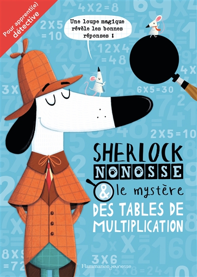 Sherlock Nonosse & le mystère des tables de multiplication : pour apprenti.e détective