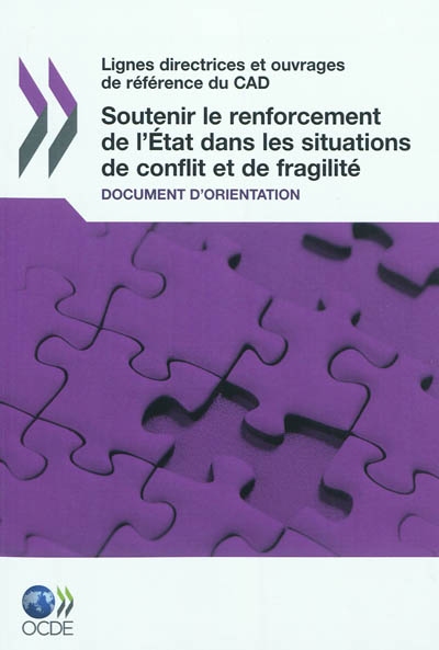 Soutenir le renforcement de l'Etat dans les situations de conflit et de fragilité : document d'orientation