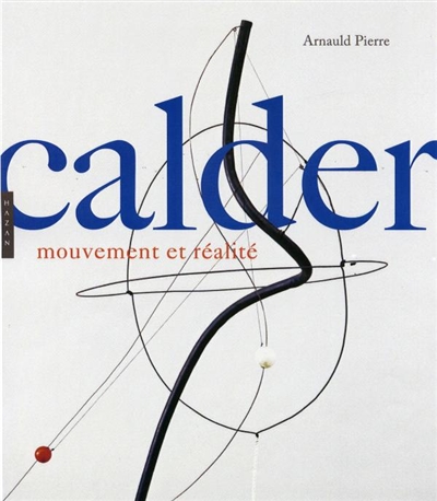 Calder : mouvement et réalité
