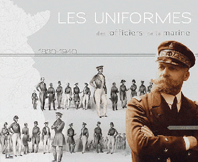 Un siècle d'uniformes des officiers de la marine : 1830-1940