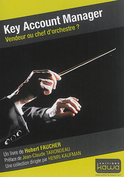 Key account manager : vendeur ou chef d'orchestre ?