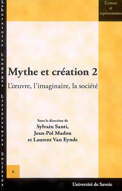 Mythe et création 2 : l'oeuvre, l'imaginaire, la société