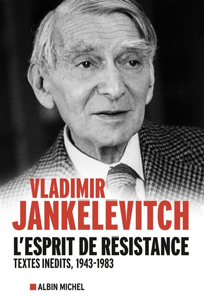 L'esprit de résistance : textes inédits, 1943-1983