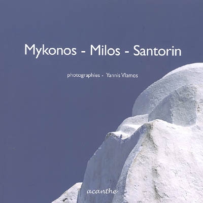 Mikonos, Milos, Santorin