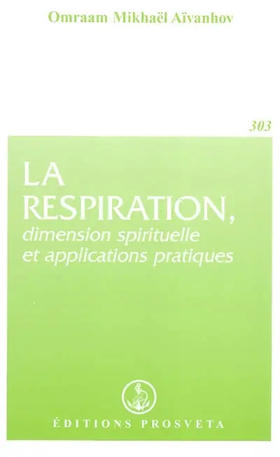 La respiration, dimension spirituelle et applications pratiques
