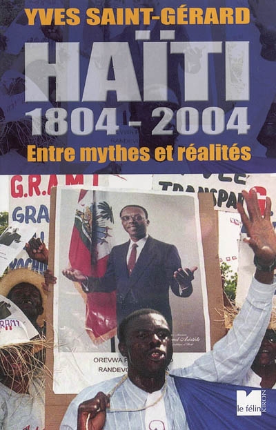 Haïti, 1804-2004 : entre mythes et réalités