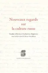 Nouveaux regards sur la culture russe : études offertes à Catherine Depretto