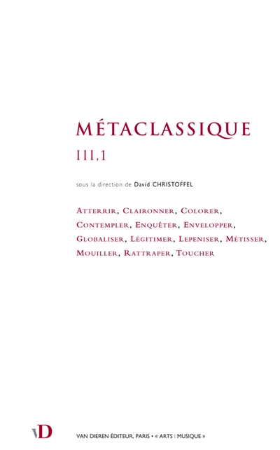 Métaclassique. Vol. 3,1. Atterrir, claironner, colorer...
