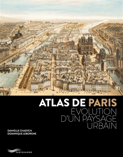 Atlas de Paris : évolution d'un paysage urbain