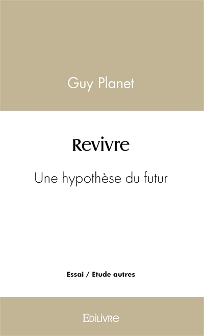 Revivre : Une hypothèse du...
