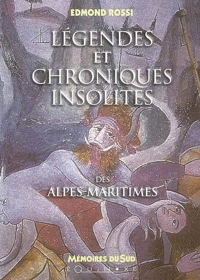 Légendes et chroniques insolites des Alpes-Maritimes