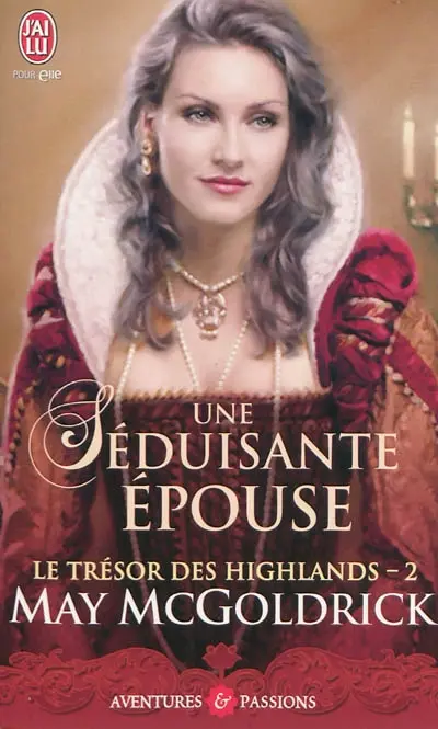 Le trésor des Highlands. Vol. 2. Une séduisante épouse
