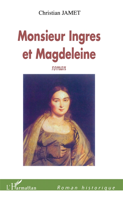 Monsieur Ingres et Magdeleine