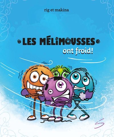 Les Mélimousses ont froid