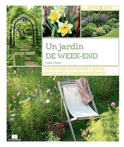 Un jardin de week-end : tous les conseils et variétés à adopter pour un jardin (presque) sans entretien